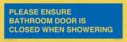 please-ensure-bathroom-door-is-closed-when-showering~